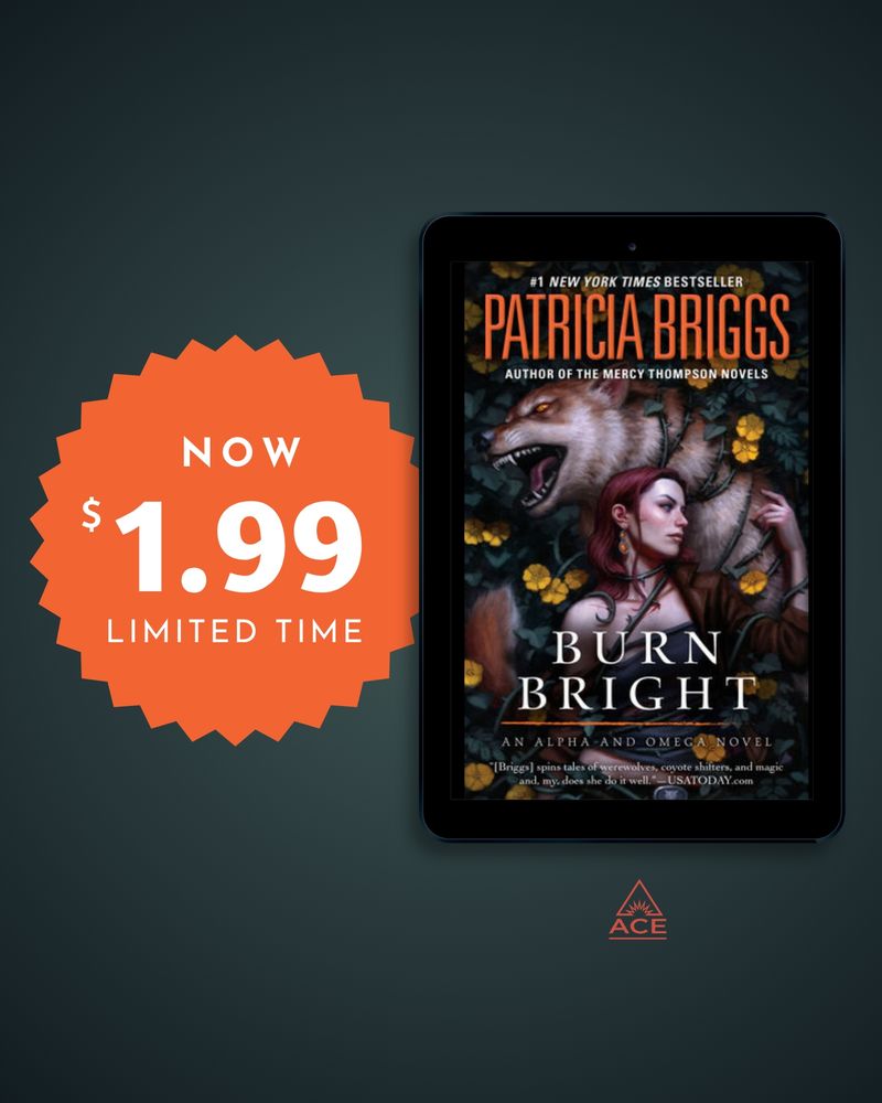Graphic depicts the cover of Burn Bright on a tablet against a dark green background. The cover shows Charles in wolf form and Anna in human form with vines and thorns and yellow flowers wrapped around them. There is also an orange stamp stating Now $1.99 limited time.