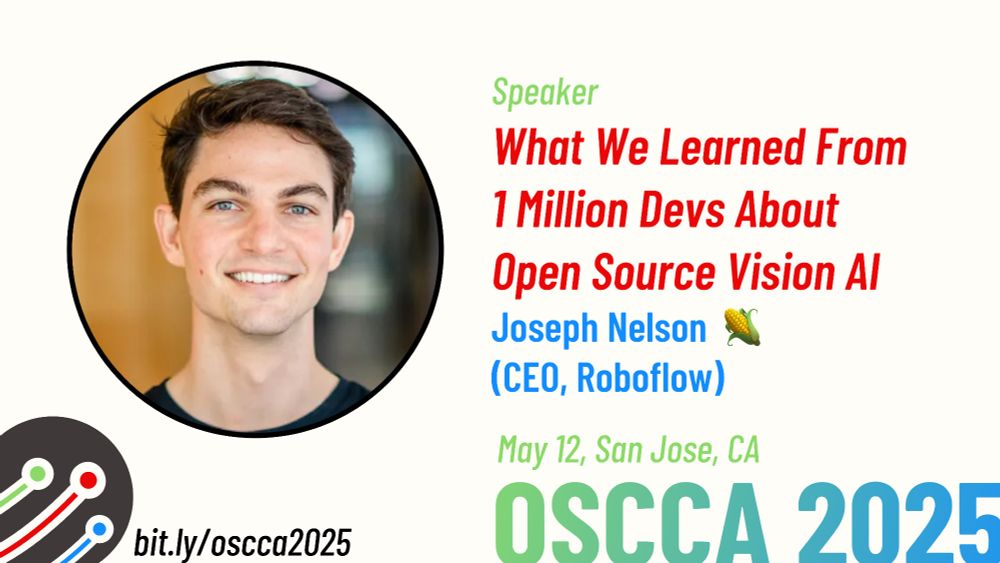 Poster for talk at OSCCA: Photo of Joseph Nelson, with talk title "What We Learned From 1 Million Devs about Open Source Vision AI" and the date, May 12.