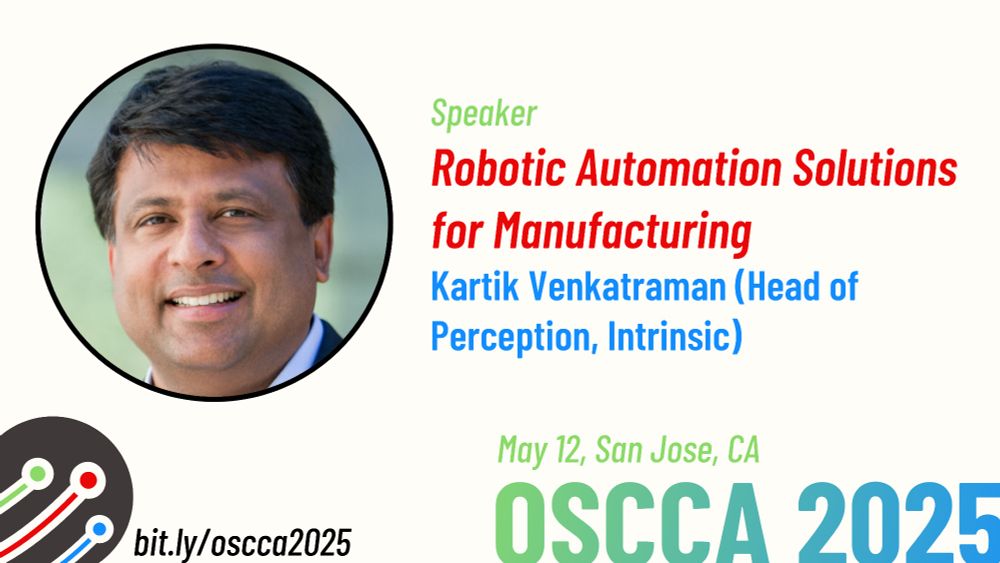 Poster for talk at OSCCA: Photo of Kartik Venkatraman, with talk title "Robotic Automation Solutions for Manufacturing" and the date, May 12.