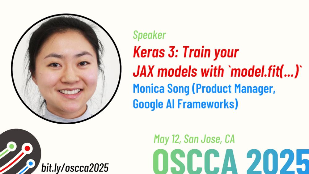 Poster for talk at OSCCA: Photo of Monica Song, with talk title "Keras 3: Train Your JAX Models with mode.fit" and the date, May 12.