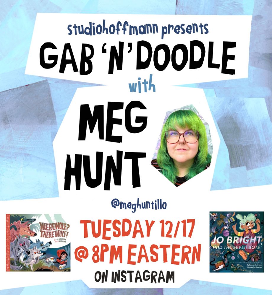 studiohoffmann presents
GAB 'N' DOODLE
with
Meg Hunt
TUESDAY 12/17
@ 8PM EASTERN
ON INSTAGRAM LIVE