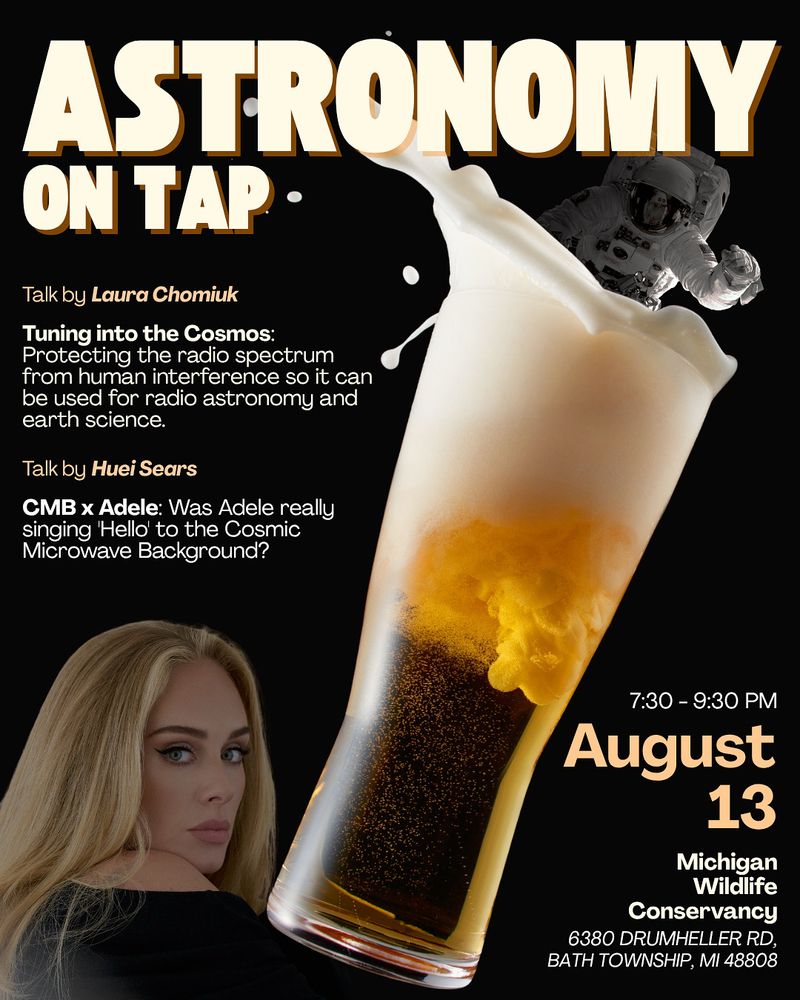 An Astronomy on Tap - Lansing poster for 8/13 at the Michigan Wildlife Conservancy.  The speakers are Laura Chomiuk and Huei Sears.