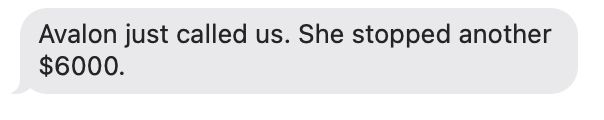 Avalon just called us. She stopped another $6000. 