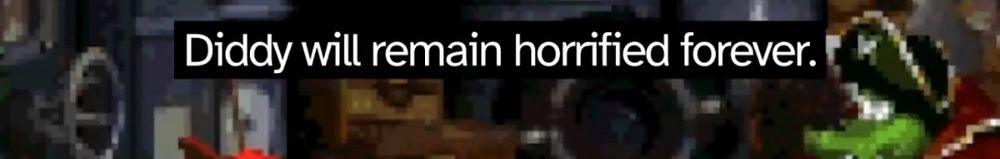 Diddy will remain horrified forever.