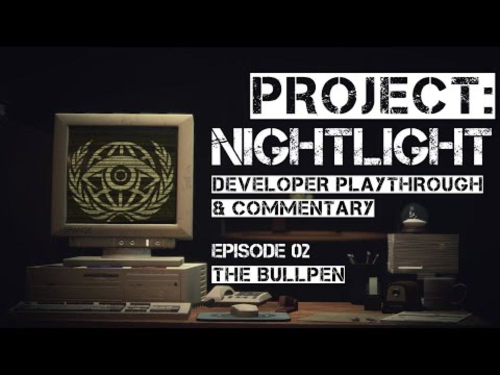 Project: Nightlight Developer Playthrough & Commentary | Episode 02