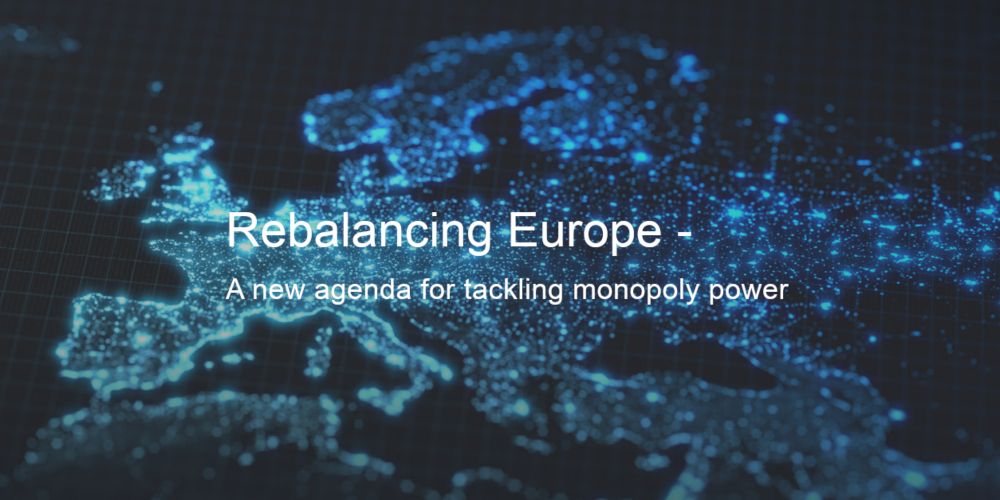 Rebalancing Europa - eine neue Agenda gegen Monopolmacht - Rebalance Now