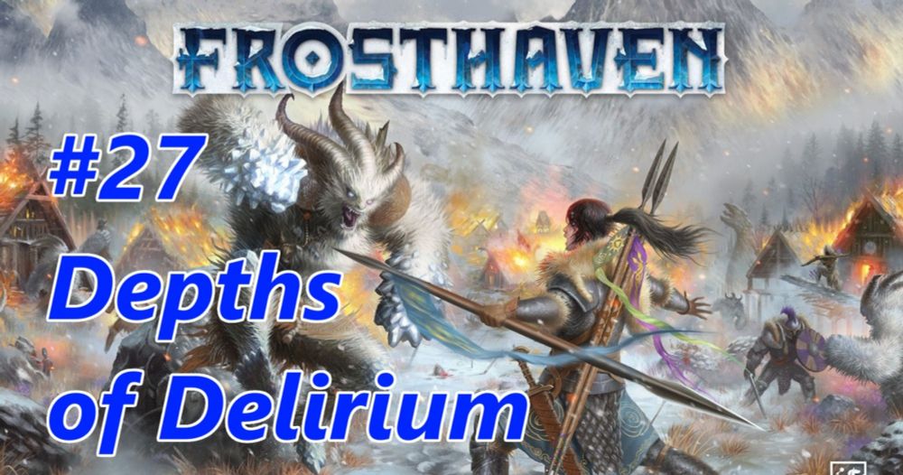 Frosthaven – Scenario #27 Depths of Delirium