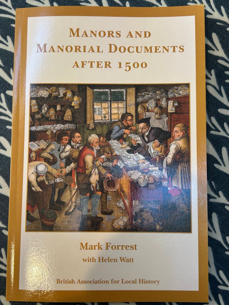 A book entitled ‘Manors and Manorial Documents after 1500’. 