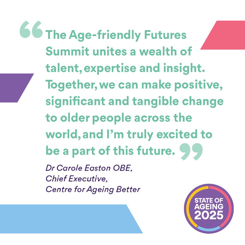 "The Age-friendly Futures Summit unites a wealth of talent, expertise and insight. Together, we can make positive, significant and tangible change to older people across the world, and I’m truly excited to be a part of this future." Says our Chief Executive, Dr Carole Easton OBE.