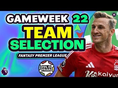 FPL GW22 TEAM SELECTION | Fantasy Premier League 2024/25