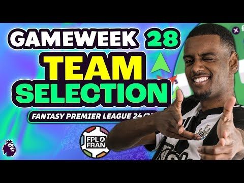 FPL GW28 TEAM SELECTION | Fantasy Premier League 2024/25