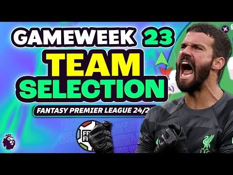 FPL GW23 TEAM SELECTION | Fantasy Premier League 2024/25