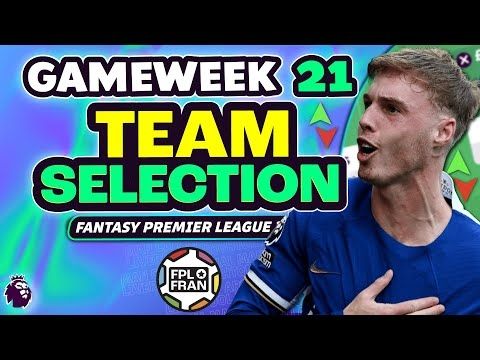 FPL GW21 TEAM SELECTION | Fantasy Premier League 2024/25