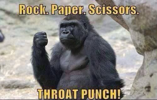 A meme of a gorilla holding its right hand up, which is clenched in a fist. The text reads “Rock. Paper. Scissors. Throat punch!”