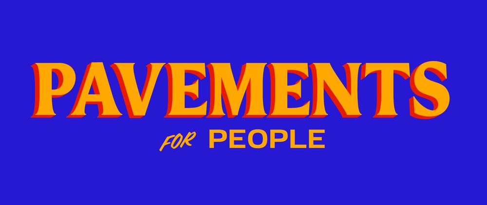 PAVEMENTS FOR PEOPLE

In the style of the Zohran for New York City campaign.