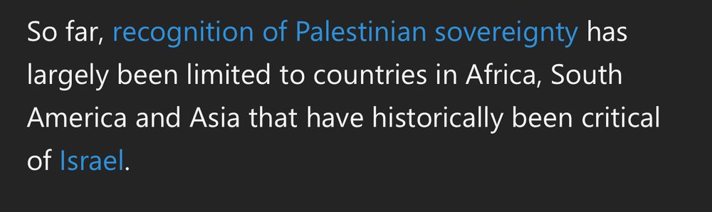 So far, recognition of Palestinian sovereignty has largely been limited to countries in Africa, South America and Asia that have historically been critical of Israel.