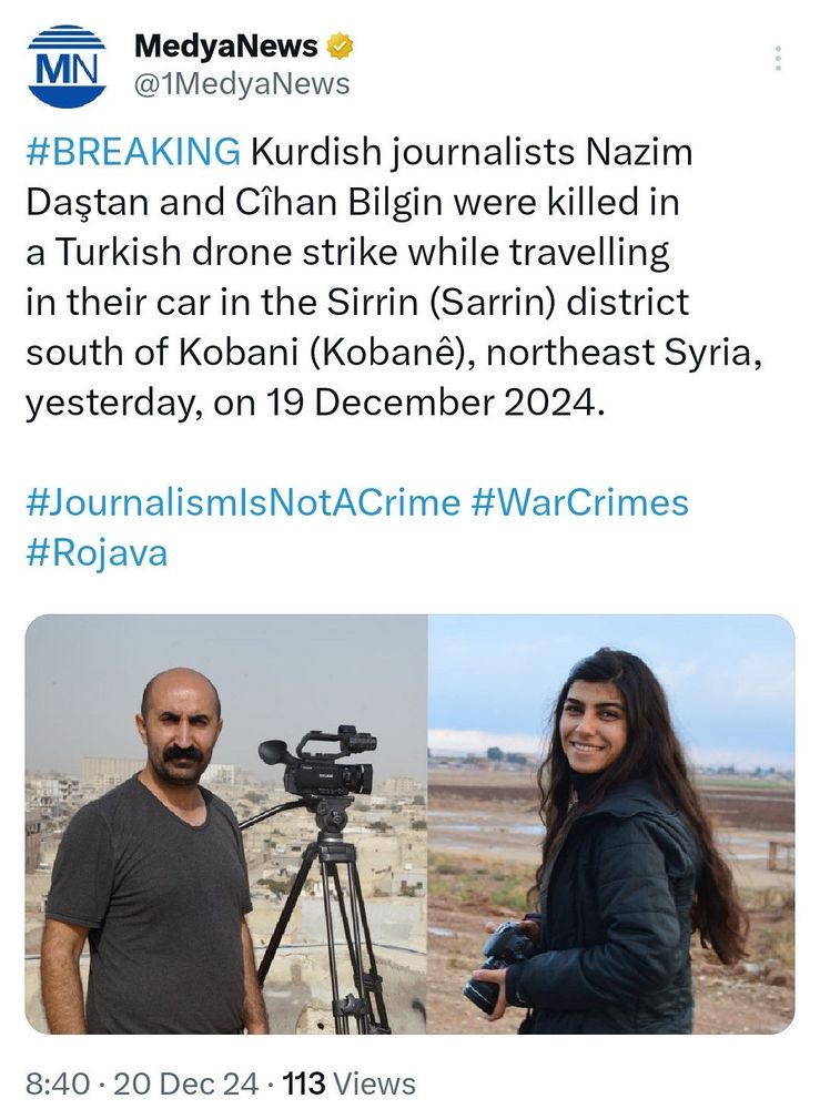 #BREAKING Kurdish journalists Nazim Dastan and Cîhan Bilgin were killed in a Turkish drone strike while travelling in their car in the Sirrin (Sarrin) district south of Kobani (Kobanê), northeast Syria, yesterday, on 19 December 2024.