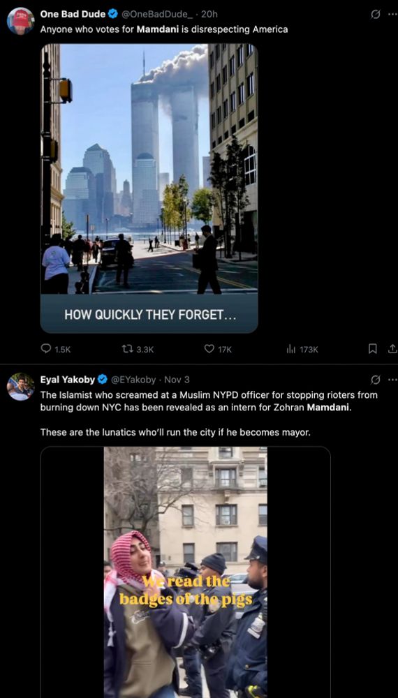 One Bad Dude & Anyone who votes for Mamdani is disrespecting America HOW QUICKLY THEY FORGET... 1.5K 17 3.3K Eyal Yakoby @EYakoby • Nov 3 The Islamist who screamed at a Muslim NYPD officer for stopping rioters from burning down NYC has been revealed as an intern for Zohran Mamdani. These are the lunatics who'll run the city if he becomes mayor. read the badges of the pigs

@OneBadDude_ • 20h

17K

Ill 173K

9 ...