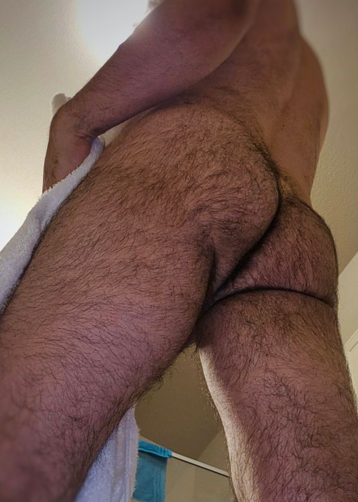 My hairy ass cheeks,all dried off after a shower, in desperate need of some rubs and slaps! 😈