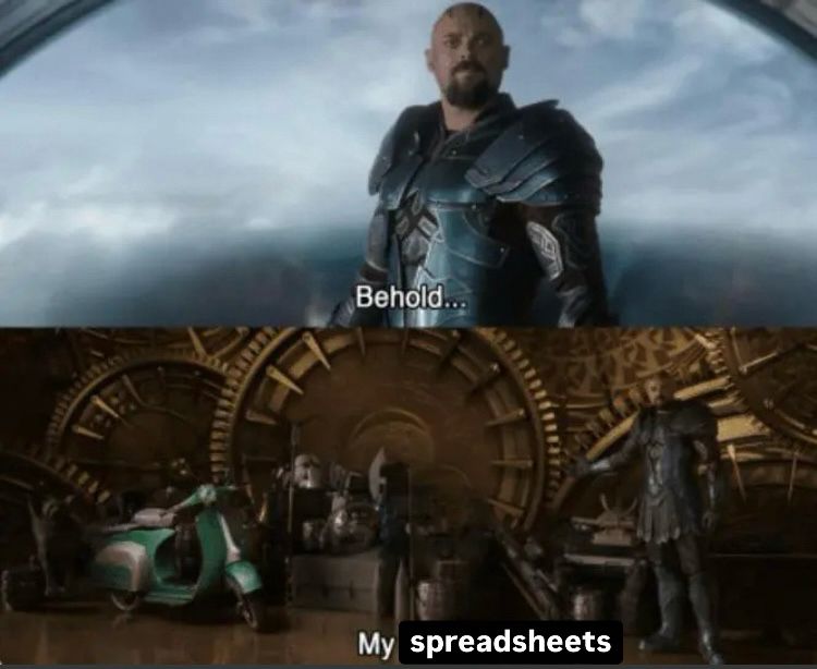 Screengrab from Thor: Ragnorok. Text: “Behold. My spreadsheets.”