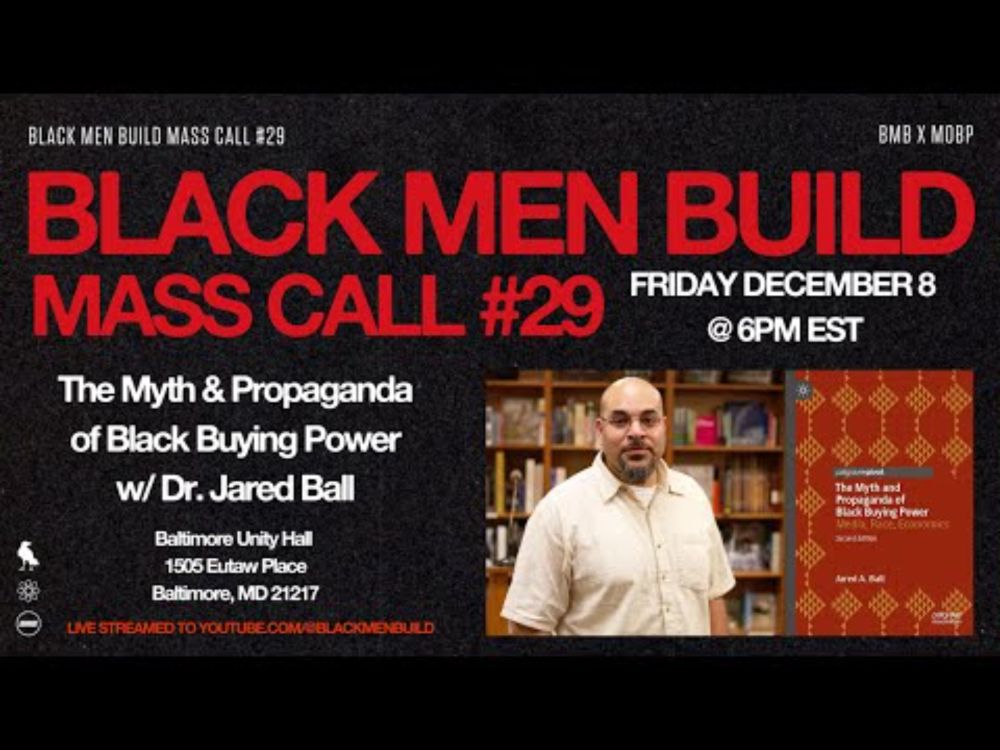 The Myth & Propaganda of Black Buying Power with Dr. Jared Ball | Black Men Build Mass Call #29