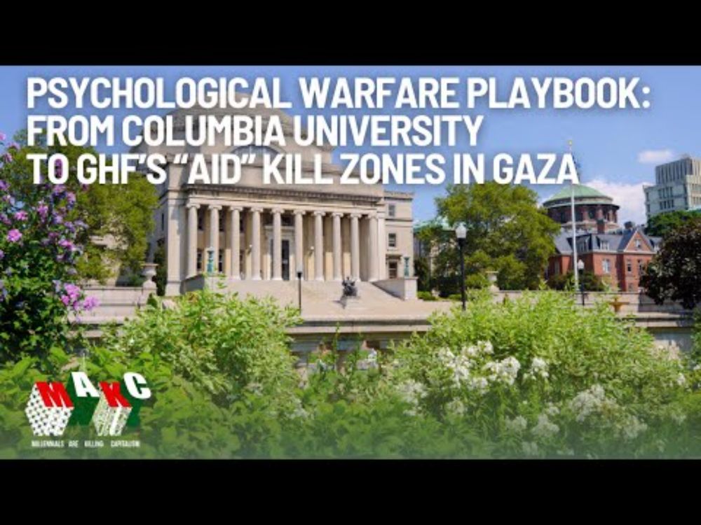 Counterinsurgency & Psychological Warfare: From Columbia University to GHF “Aid” Kill Zones in Gaza