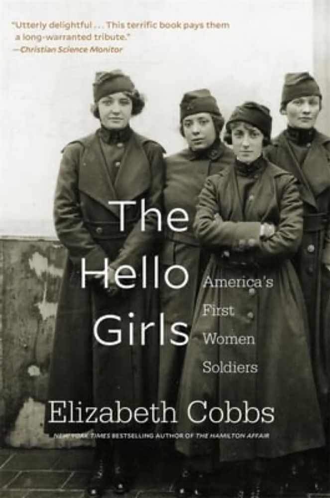 The Hello Girls: America's First Women Soldiers a book by Elizabeth Cobbs