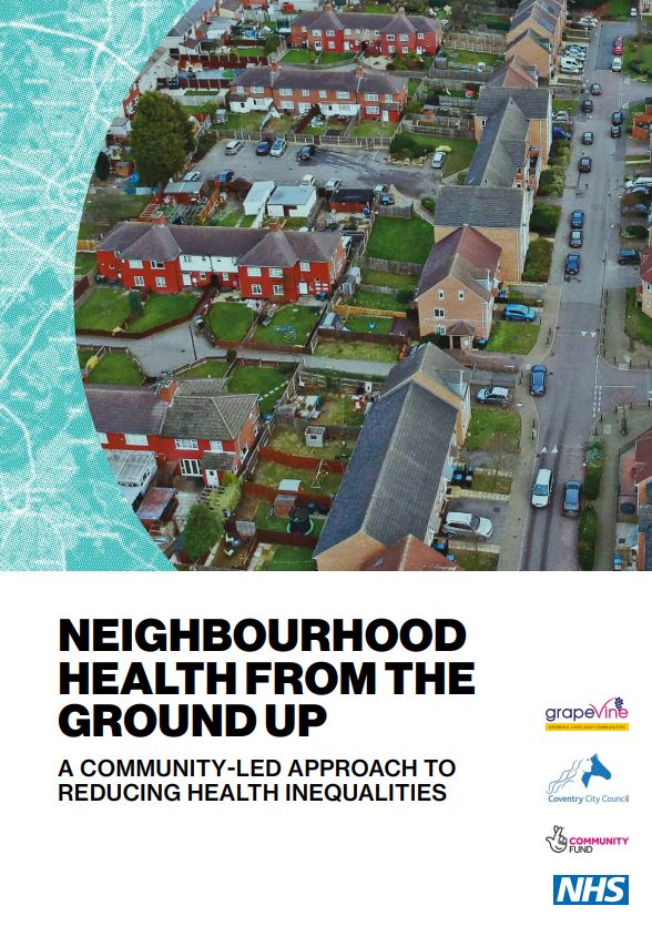 The front page cover of our main HCT report showing an aerial view of residential streets alongside the words 'Neighbourhood health from the ground up - a community-led approach to reducing health inequalities' and logos for Grapevine, NHS, Coventry City Council and our programme funder The National Lottery Community Fund.