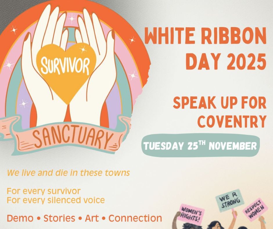 A promotional image for White Ribbon Day in Coventry on Tuesday 25 November featuring cupped hands holding a yellow 'Survivor' heart with a rainbow and banner that says 'Sanctuary' around the hands. Yellow text reads: "For every survivor, for every silenced voice."