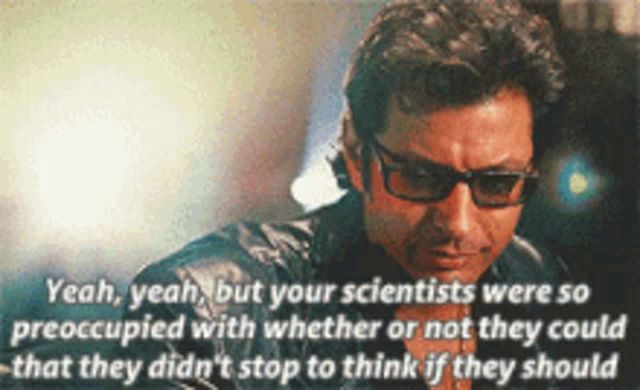 a man wearing glasses and a leather jacket says yeah yeah but your scientists were so preoccupied