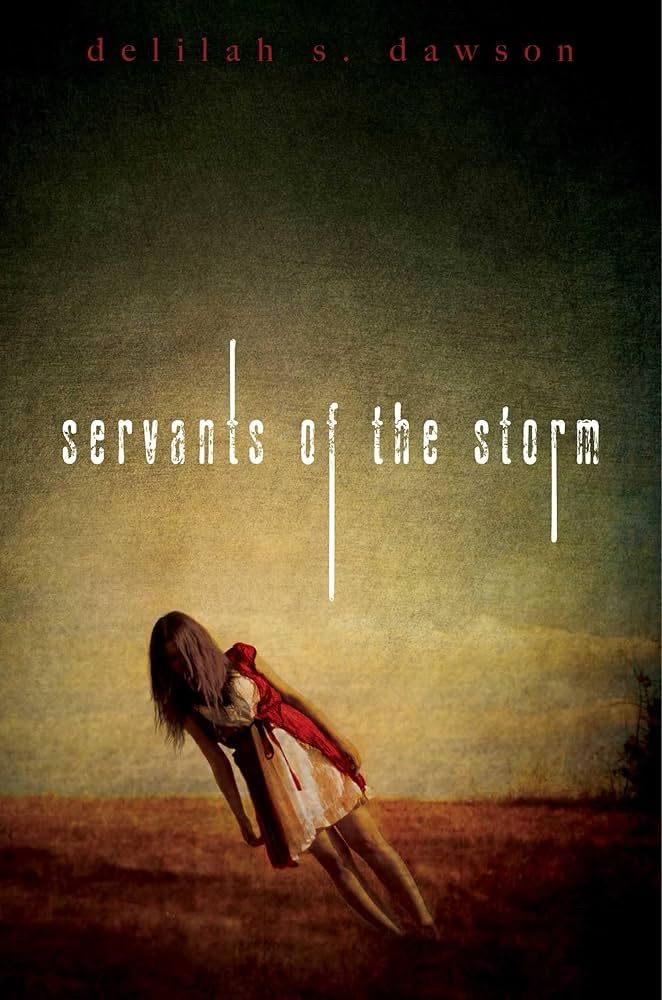 Cover of the book Servants of the Storm by Delilah S. Dawson. A young girl stands tilted on a brown floor against a green background. Her face is hidden by her hair and the white dress she’s wearing is covered with a red shawl.