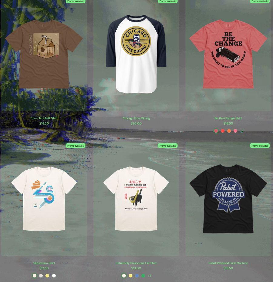 Chocolate Milk, Chicago Fine Dining (baseball tee), Be the Change, Slipstream, Extremely Poisonous Cat and Pabst Powered Fuck Machine shirts