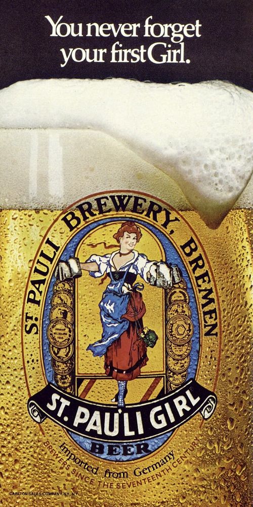 1980s era ad for German beer St. Pauli girl which is captioned “You never forget your first girl. “ At the time, it was thought to be a clever double entendre. Today, well you can decide for yourself. 