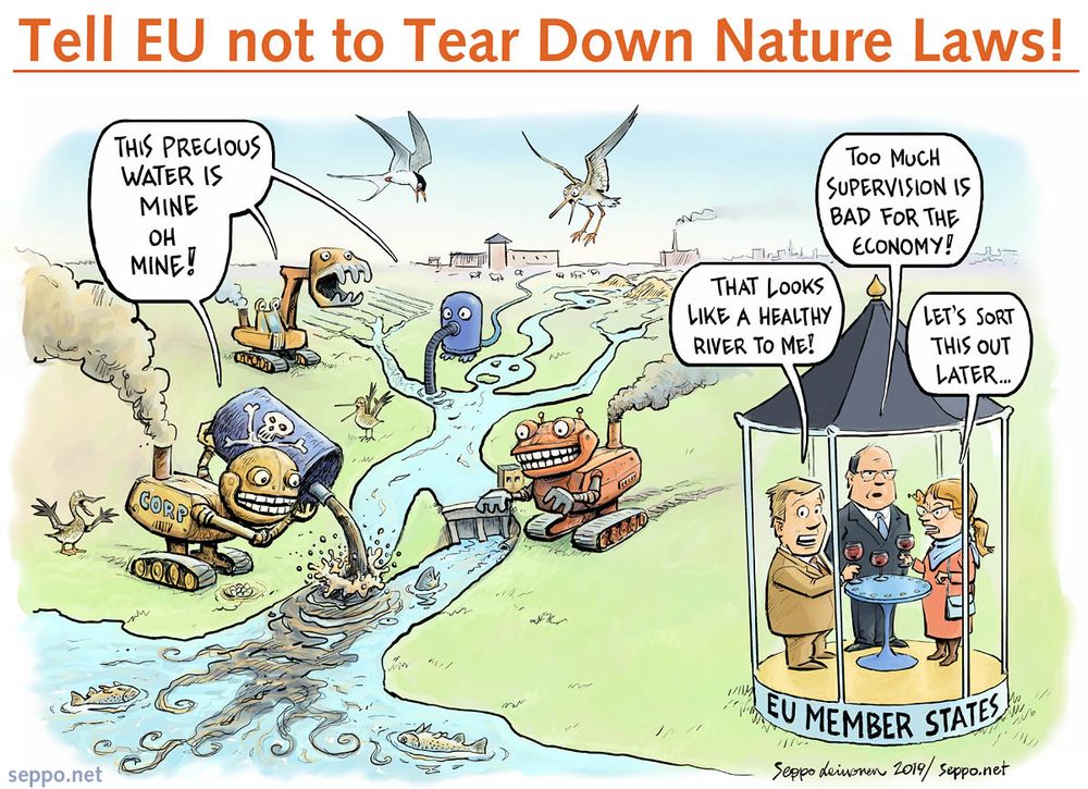 Eu nature laws are under threat, big business tries to weaken them. Machines overconsuming the river and some EU politicians do not care.