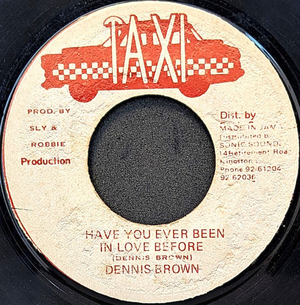 7" of Dennis Brown - Have You Ever Been In Love Before on Taxi label. Released in 1981. Produced by Sly & Robbie.