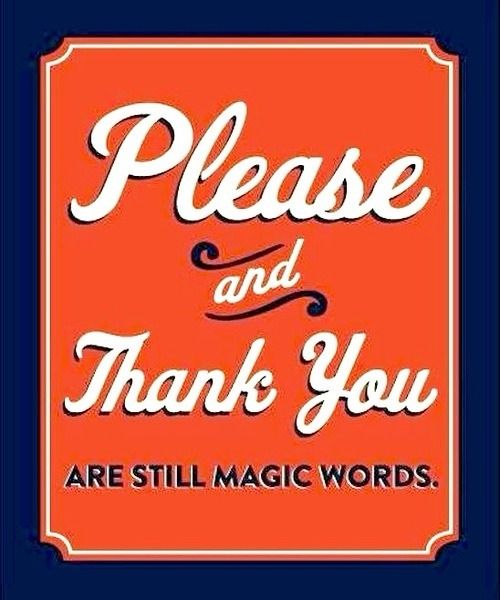 Wall sign: "Please and Thank You are still magic words"