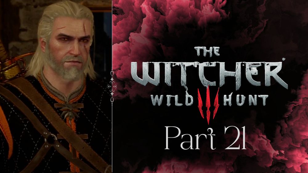 Thumbnail showing it's part 21 of Pherbear's The Witcher 3: Wild Hunt playthrough. Pictured on the left is Geralt of Rivia, a grizzled man with a white hair pulled back into a half-up-do, a scar crossing down his left eye from his forehead, and a close-cropped beard. His eyes are yellow and cat-like. He is wearing a black and orange gambeson over armor, and two swords on his back with the brown leather straps crossing his torso. On the right by a silver decorative line is a black background with red smoke. The Witcher 3 Wild Hunt Logo is shown. In Grey text it reads, "Part 21."