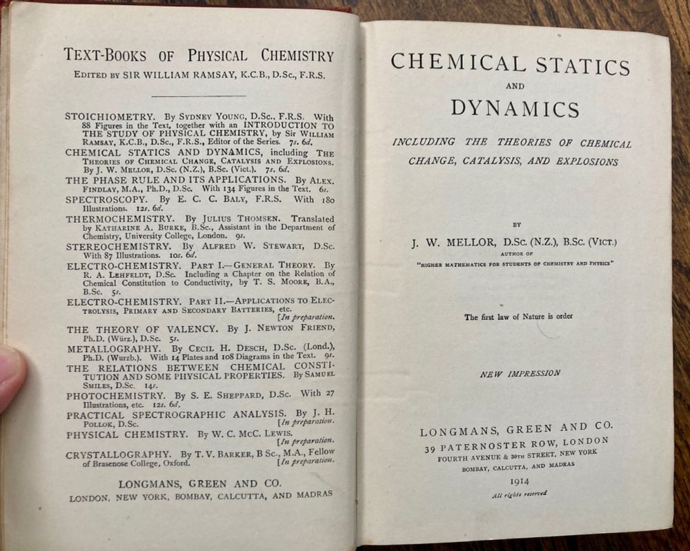 Title page of Joseph Mellor’s physical chemistry textbook “Chemical Statics and Dynamics,” London: Longmans, Green and Co., 1914. Quote on title page is “The first law of Nature is order”.