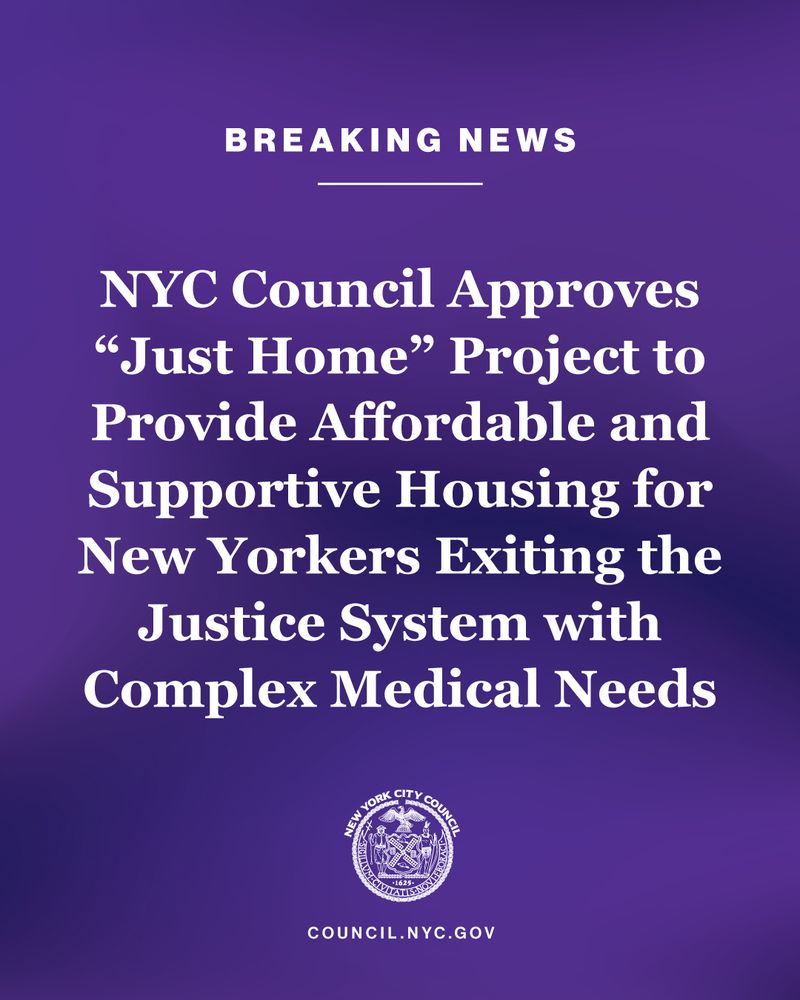 NYC Council approves Just Home project to offer affordable, supportive housing for formerly incarcerated New Yorkers with complex medical needs.