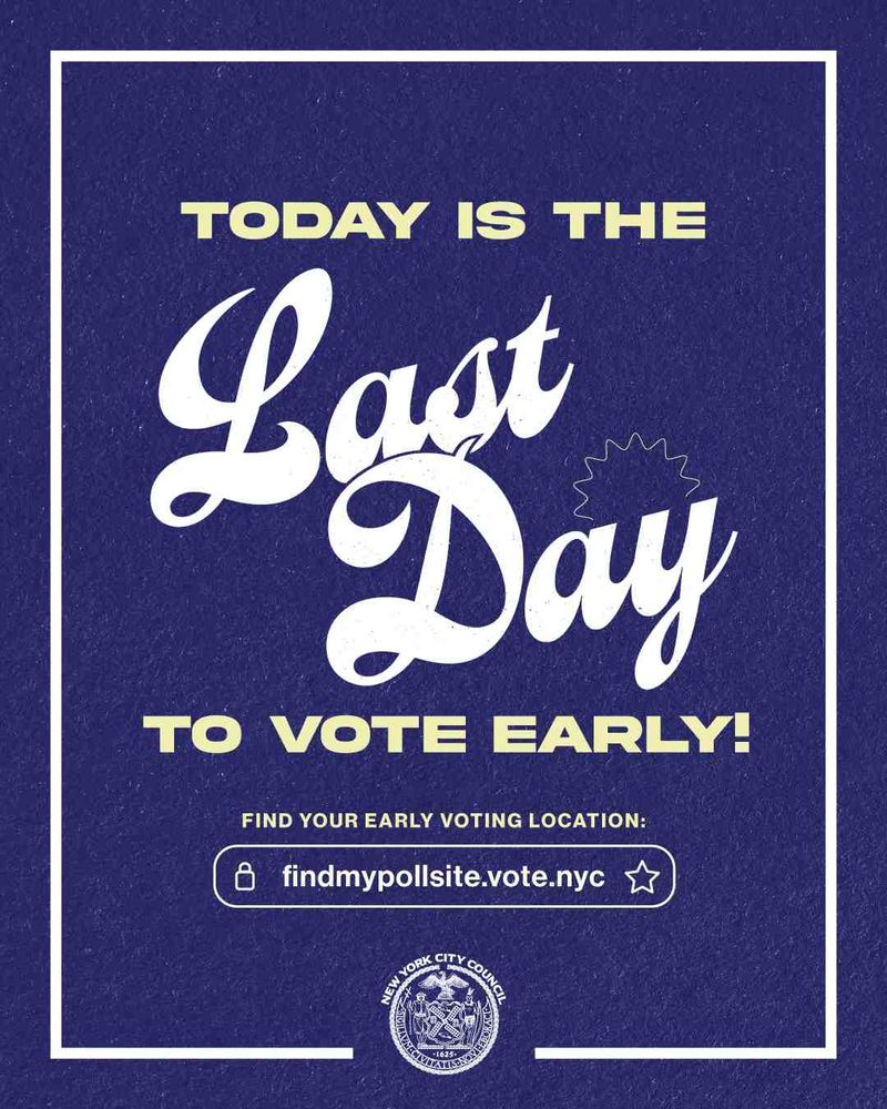 Graphic with bold text announcing today as the last day to vote early, including a URL to find early voting locations in NYC.