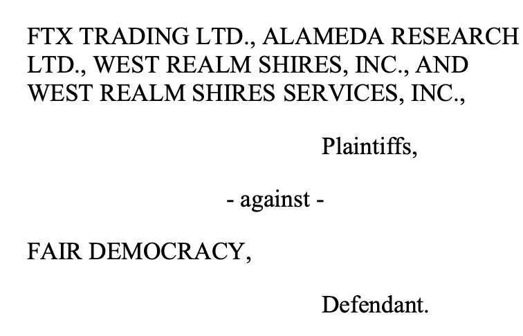 FTX Trading Ltd. et al, Plaintiffs, against Fair Democracy, Defendant