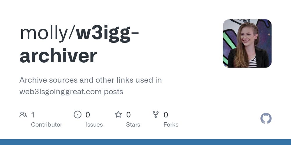 GitHub - molly/w3igg-archiver: Archive sources and other links used in web3isgoinggreat.com posts