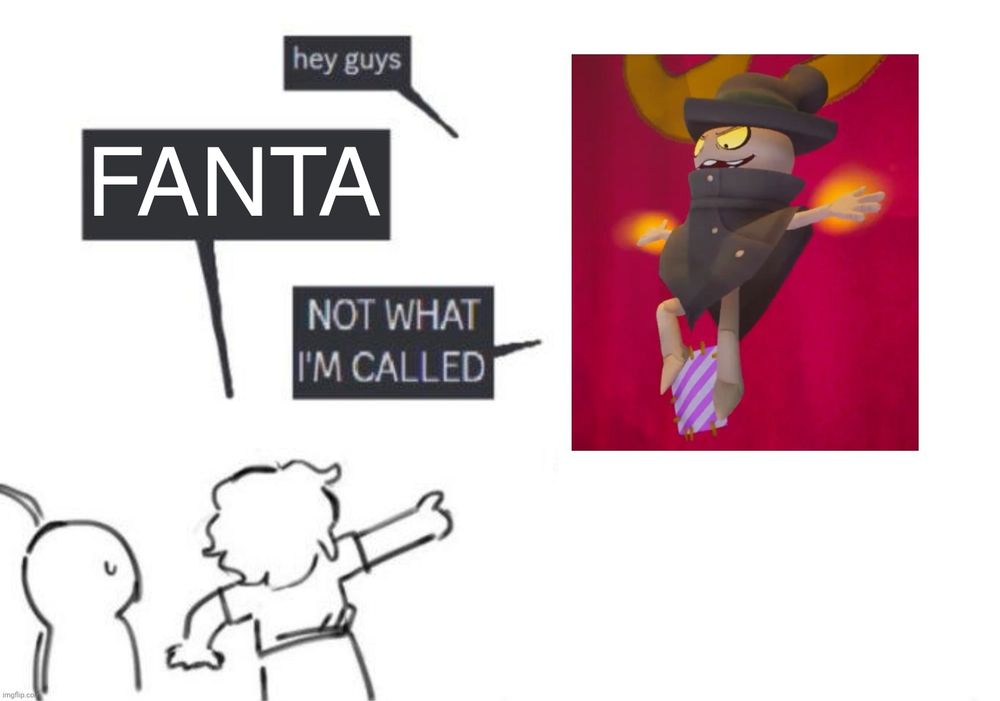 Fantoccio says "hey guys".
Someone points up at Fantoccio, exclaiming "Fanta".
Fantoccio replies "not what I'm called".