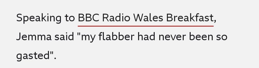 Speaking to BBC Radio Wales Breakfast, Jemma said "my flabber had never been so gasted".