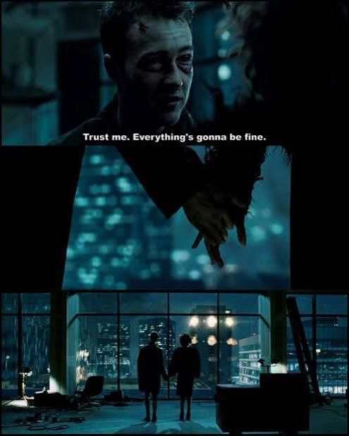 Three movie stills from the ending scene of Fight Club (1999). Edward Norton's character is looking at Marla Singer (who is off screen). The text below reads "Trust me. Everything's gonna be fine." The second still is him grabbing her hand. The final still is a silhouette of them holding hands, watching the buildings collapse from the giant window in front of them.