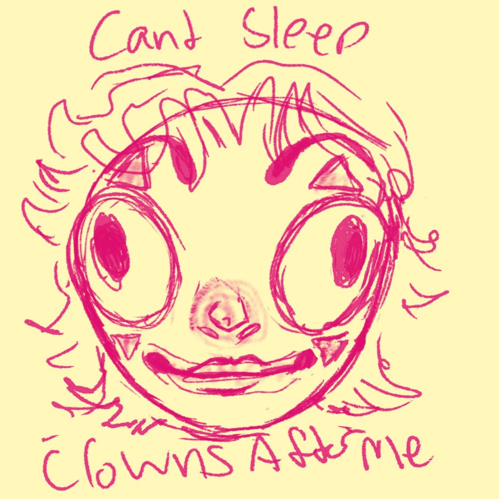 Exaggerated emoji with clown makeup. Text reads "Can't sleep. Clowns after me."