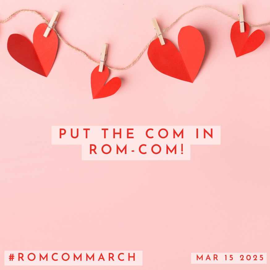 Background: Solid pink. Along the top is a banner consisting of four red construction paper hearts of various sizes clothespinned to a hemp rope.

Words: Put the com in rom-com!

#RomComMarch Mar 15 2025
