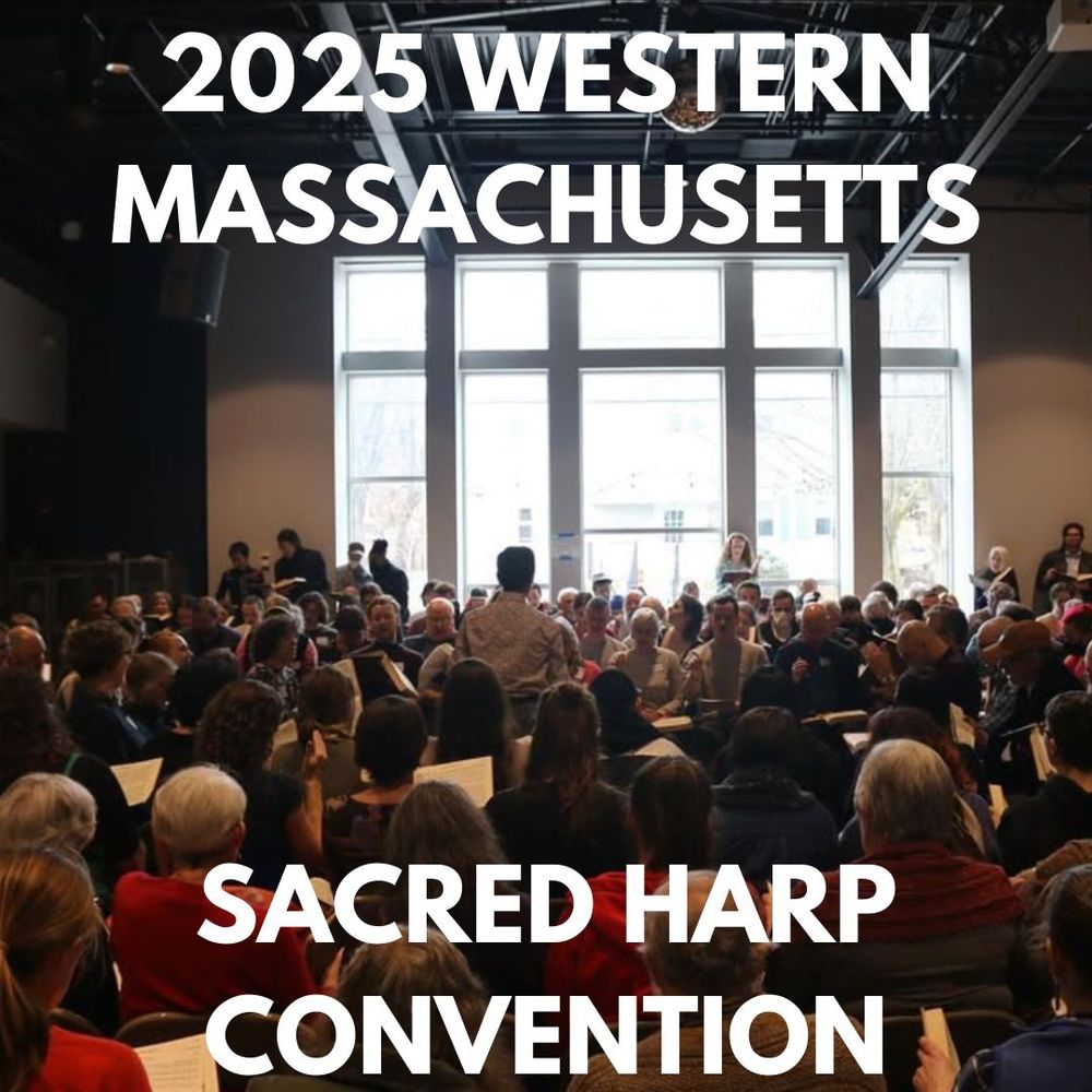 The 2025 Western Massachusetts Sacred Harp Convention will be held on a Saturday and Sunday, featuring community singing, socializing, and a potluck lunch. Proof of a same-day negative COVID test is required for attendance. 