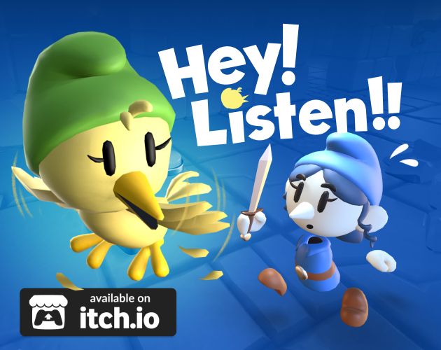 Picture showcasing two characters, a yellow bird and a clumsy blue hero following it. There are two logos being shown, the title for the game called Hey Listen and a badge that indicated the game is available to download on the itch.io store.