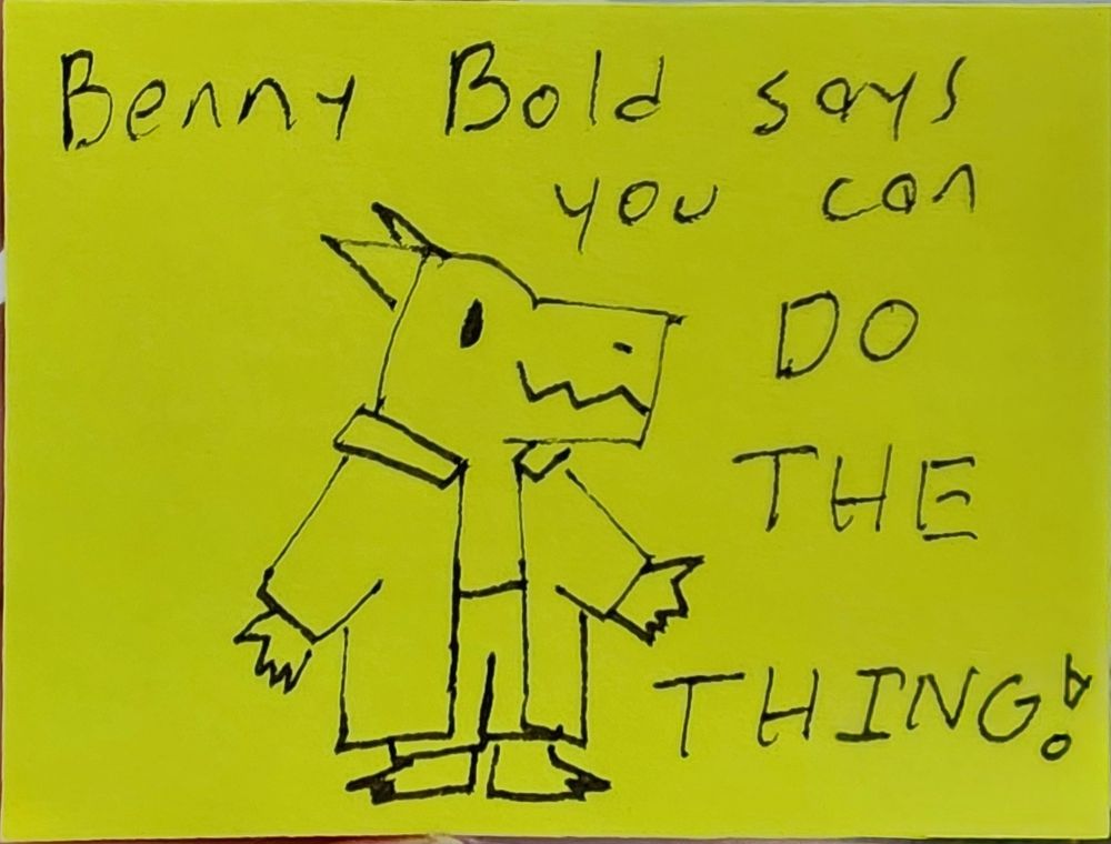 Drawing of a small simple kobold in a big jacket standing there smiling with the text, "Benny Bold says you can DO THE THING!" beside them.